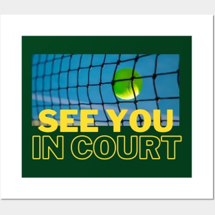 Tennis shirt - See you in court Posters and Art
